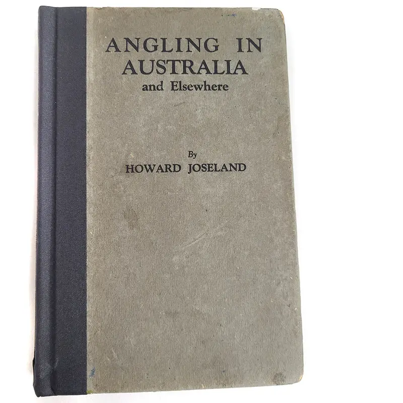 Angling In Australia And Elsewhere – Classic Fisheries Memoir By Howard Joseland 1