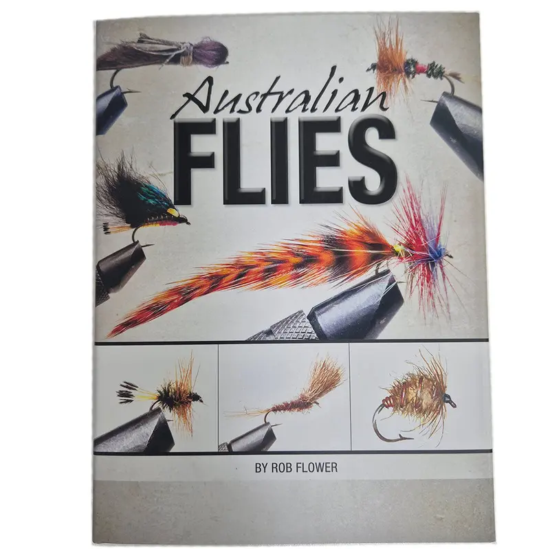Australian Flies: Patterns And Practices By Rob Flower 1
